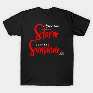 AFTER THE STORM COMES SUNSHINE T-Shirt